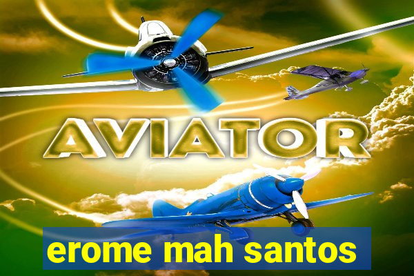 erome mah santos